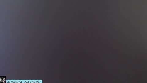 AURORA NATSUKI online show from 01-22-25, 12:06