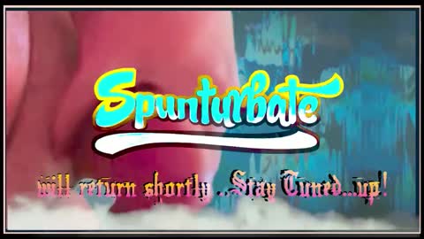 SPUNTURBATE online show from 10-16-25, 11:44